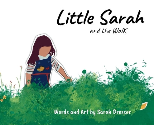 Little Sarah and the Walk by Dresser, Sarah