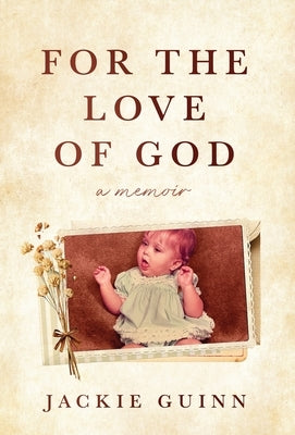 For the Love of God: A Memoir by Guinn, Jackie