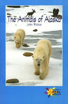 The Animals of Alaska by Rickus, John