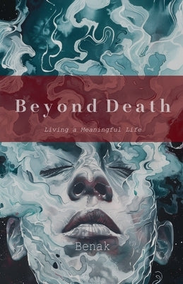 Beyond Death by Benak