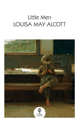 Little Men: Life at Plumfield with Jo's Boys by Alcott, Louisa May