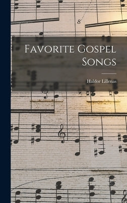 Favorite Gospel Songs by Lillenas, Haldor 1885-1959