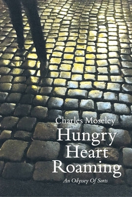 Hungry, Heart, Roaming by Moseley, Charles