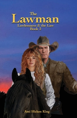 The Lawman: Lawlessness & the Law, Book 2 by Hicken King, Ami