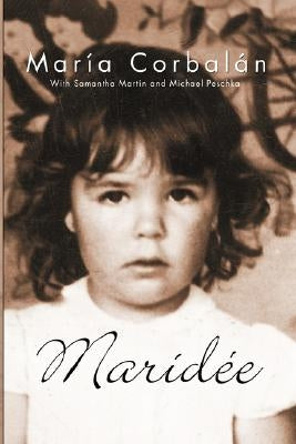 Maridée: The Memoirs of María Haydée Corbalán by Corbalán, María Haydée