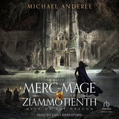 The Merc-Mage of Ziammotienth by Anderle, Michael