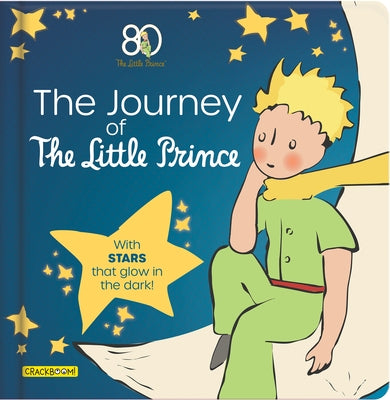 The Journey of the Little Prince: With Stars That Glow in the Dark! by Delporte, Corinne