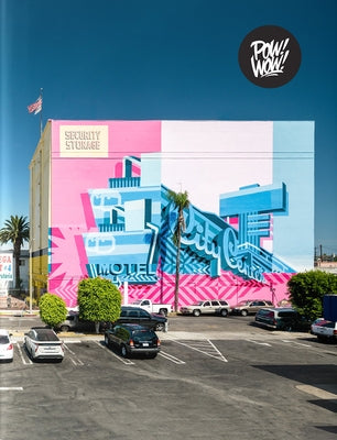 Pow! Wow! Worldwide!: 10 Years of International Street Art by Wong, Jasper