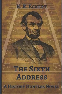 The Sixth Address by Eckert, K. R.