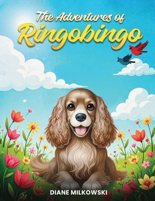 The Adventures of Ringobingo by Milkowski, Diane