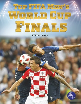Top Fifa Men's World Cup Finals by James, Ryan