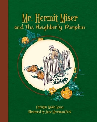 Mr. Hermit Miser and the Neighborly Pumpkin: the green edition by Govan, Christine Noble
