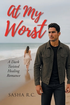 At My Worst by R. C., Sasha