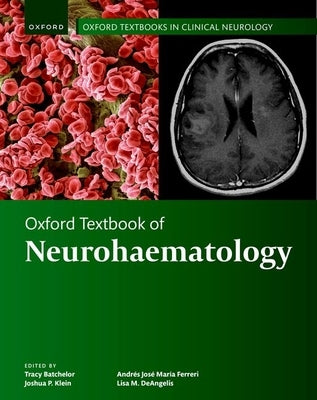 Oxford Textbook of Neurohaematology by Batchelor, Tracy