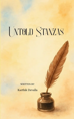 Untold Stanzas The Soul Says It All by Devalla, Karthik
