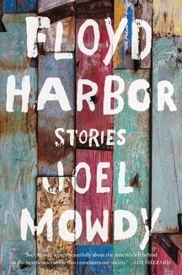 Floyd Harbor: Stories by Mowdy, Joel