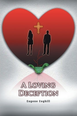 A Loving Deception by Coghill, Eugene
