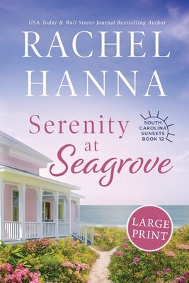 Serenity at Seagrove: Large Print by Hanna, Rachel