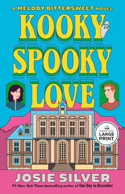 Kooky Spooky Love: A Melody Bittersweet Novel by Silver, Josie