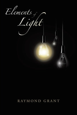 Elements of Light by Grant, Raymond