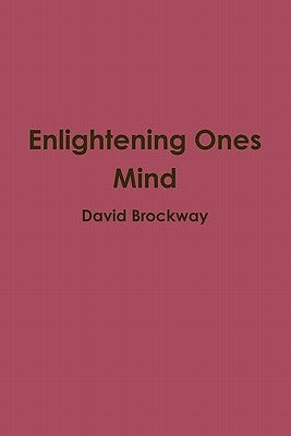 Enlightening Ones Mind by Brockway, David