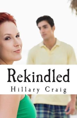 Rekindled by Craig, Hillary