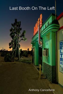 Last Booth On The Left by Cancelliere, Anthony