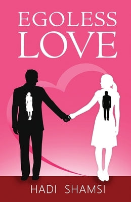 Egoless Love by Shamsi, Hadi