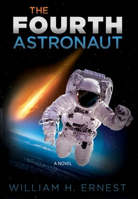 The Fourth Astronaut by Ernest, William H.