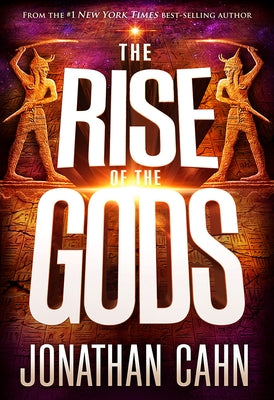 The Rise of the Gods by Cahn, Jonathan