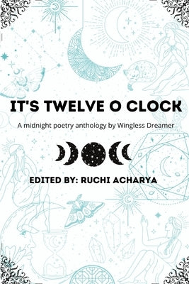 It's twelve o clock by Acharya, Ruchi