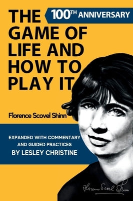 The Game of Life and How To Play It by Shinn, Florence Scovel