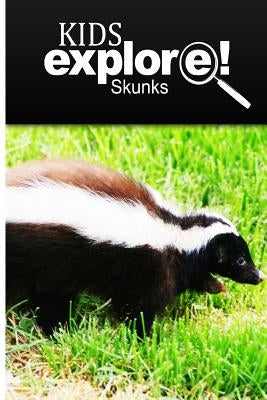 Skunks - Kids Explore: Animal books nonfiction - books ages 5-6 by Explore!, Kids