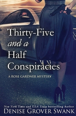 Thirty-Five and a Half Conspiracies by Grover Swank, Denise