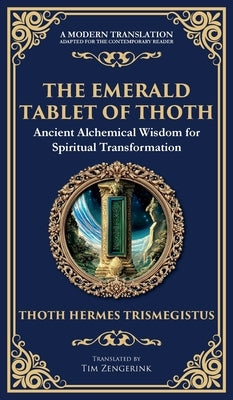 The Emerald Tablet of Thoth: Ancient Alchemical Wisdom for Spiritual Transformation (Deluxe Hardbound Edition) by Trismegistus, Hermes