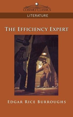 The Efficiency Expert by Burroughs, Edgar Rice