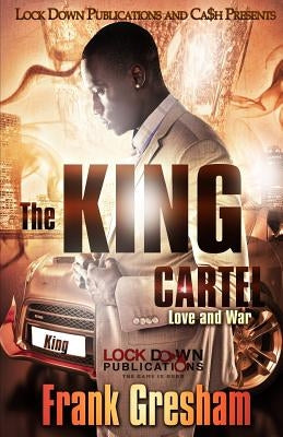The King Cartel: Love & War by Gresham, Frank