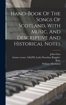 Hand-book Of The Songs Of Scotland, With Music, And Descriptive And Historical Notes by Ruggles-Brise, Dorothea Lady