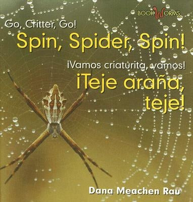 ¡Teje Araña, Teje! / Spin, Spider, Spin! by Rau, Dana Meachen