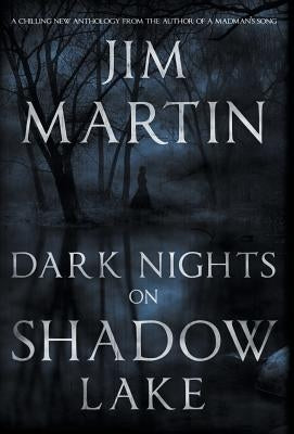 Dark Nights On Shadow Lake by Martin, Jim