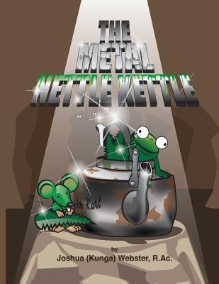 The Metal Nettle Kettle by Webster, Joshua