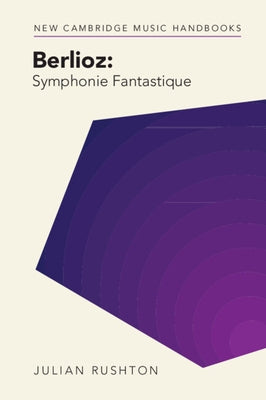 Berlioz: Symphonie Fantastique by Rushton, Julian