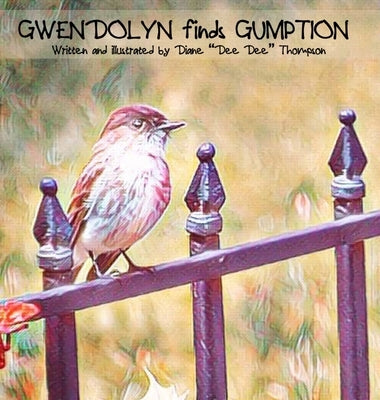 Gwendolyn finds Gumption by Thompson, Diane Dee Dee