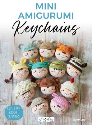 Mini Amigurumi Keychains: Cute & Fun Crochet Creations! by Choi, Lana
