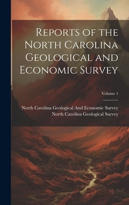 Reports of the North Carolina Geological and Economic Survey; Volume 1 by North Carolina Geological Survey (188