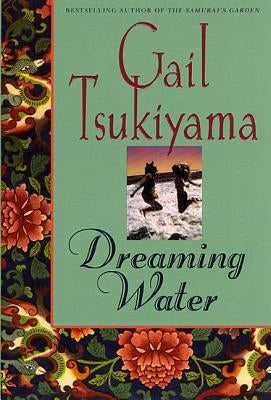 Dreaming Water by Tsukiyama, Gail