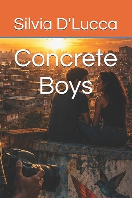 Concrete Boys by D'Lucca, Silvia