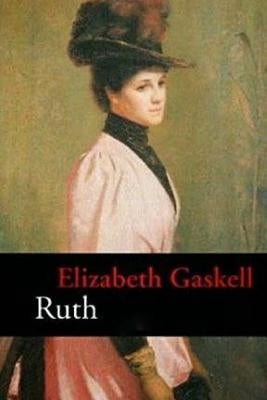 Ruth by Gaskell, Elizabeth Cleghorn