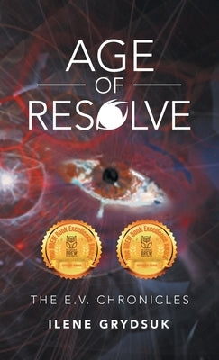 Age of Resolve: The E.V. Chronicles by Grydsuk, Ilene