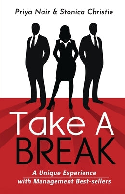 Take a Break: A Unique Experience with Management Best Sellers by Stonica Christie